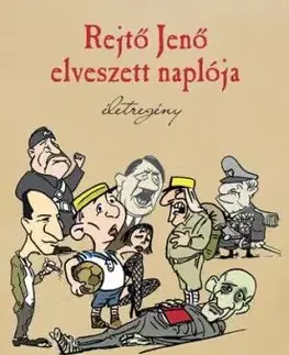 Rejtő Jenő elveszett naplója - Életregény - Tamás Matuscsák