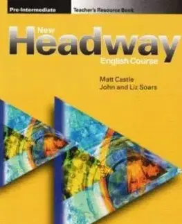 New Headway Pre-Intermediate Teacher´s Resource Book - Liz Soarsová