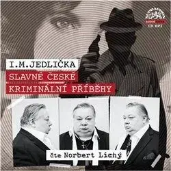 Slavné české kriminální příběhy - audiokniha - I. M. Jedlička