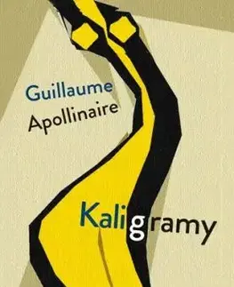 Kaligramy - Guillaume Apollinaire, Petr Šrůta