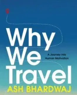 Why We Travel - Ash Bhardwaj