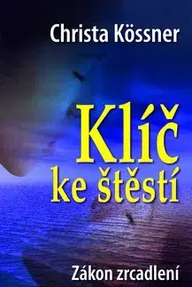 Klíč ke štěstí - Kössner Christa