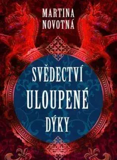Svědectví uloupené dýky - Martina Novotná