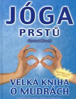 Jóga prstů - Velká kniha o mudrách - Gertrud Hirschi