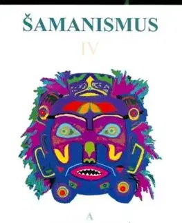 Šamanismus IV (Šamanismus a alternativní způsoby léčení)
