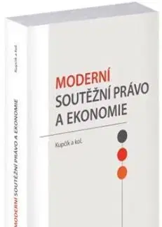 Moderní soutěžní právo a ekonomie - Jan Kupčík