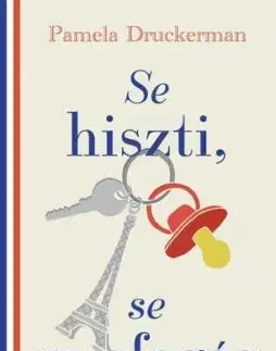 Se hiszti, se nyafogás - Pamela Druckermanová