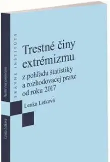 Trestné činy extrémizmu z pohľadu štatistiky a rozhodovacej praxe od roku 2017 - Lenka Letková