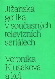Jižanská gotika v současných televizních seriálech - Veronika Klusáková