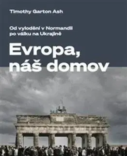 Evropa, náš domov - Timothy Garton Ash
