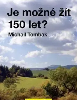 Je možné žít 150 let? - Michail Tombak