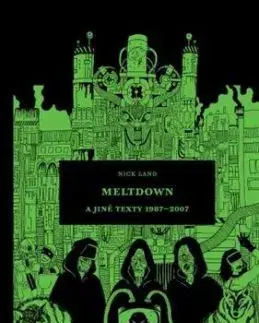 Meltdown a jiné eseje 1987-2007 - Nick Land