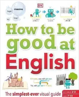 How to be Good at English, Ages 7-14 (Key Stages 2-3)