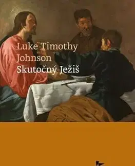Skutočný Ježiš - Luke Timothy Johnson