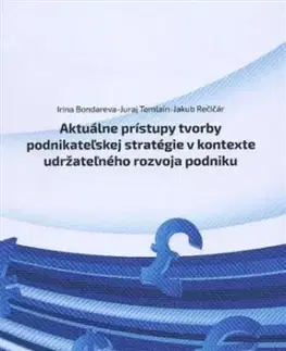 Aktuálne prístupy tvorby podnikateľskej stratégie v kontexte udržateľného rozvoja podniku - Irina Bondereva