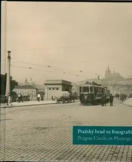 Pražský hrad ve fotografii/1900-1939 - Zdeněk Pousta, Pavel Scheufler, Michal Šula