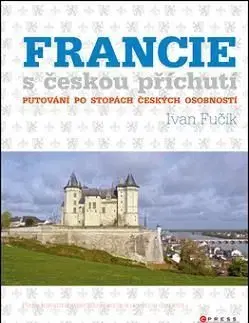 Francie s českou příchutí - Ivan Fučík