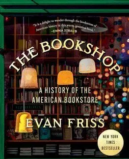 The Bookshop: A History of the American Bookstore - Evan Friss