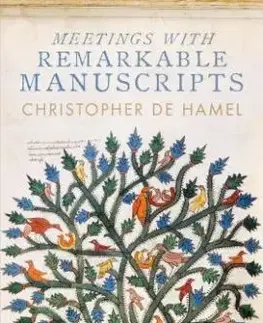 Meetings with Remarkable Manuscripts - Christopher De Hamel