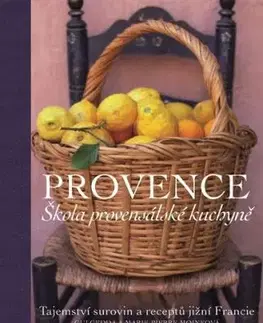 Provence. Škola provensálské kuchyně - Gui Gedda, Marie-Pierre Moine