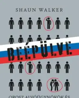 Beépülve - orosz alvóügynökök és szuperkémek Nyugaton - Shaun Walker
