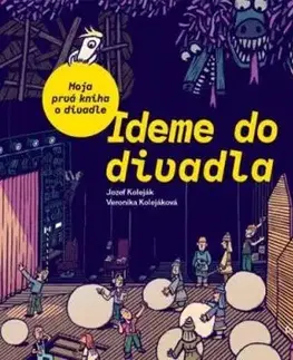 Ideme do divadla. Moja prvá kniha o divadle - Jozef Koleják
