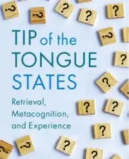 Tip of the Tongue States - Anne M. Cleary, Bennett L. Schwartz