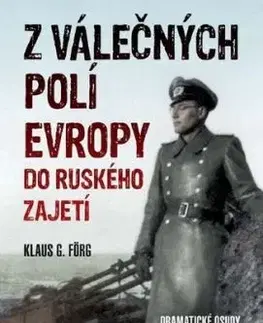 Z válečných polí Evropy do ruského zajetí - Klaus G. Förg