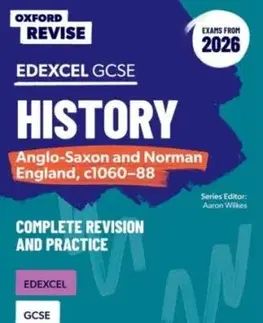 Oxford Revise: GCSE Edexcel History: Anglo-Saxon and Norman England, c1060-88 Complete Revision and Practice (Exams from 2026) - Aaron Wilkes