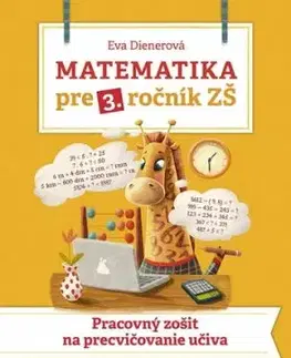 Matematika pre 3. ročník ZŠ - PZ na precvičovanie učiva - Eva Dienerová