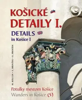 Košické detaily I. - 2. vydanie - Milan Kolcun