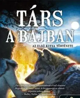 Társ a bajban - Az első kutya története - W. Bruce Cameron