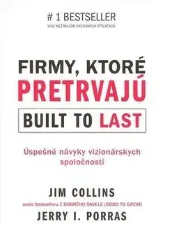 Firmy, ktoré pretrvajú Built to last - Jim Collins