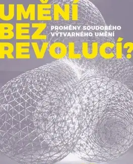 Umění bez revolucí? 2. vydání - Radek Horáček