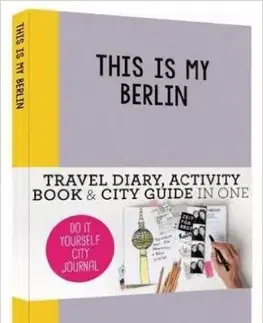This is my Berlin: Do it yourself City Journal - Petra de Hamer, Anne van Haasteren, Kim Snijders
