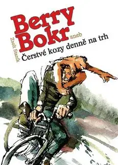 Berry Bokr aneb Čerstvé kozy denně na trh - Zsolt Staník