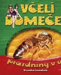Včelí domeček - prázdniny v úlu - Veronika Souralová