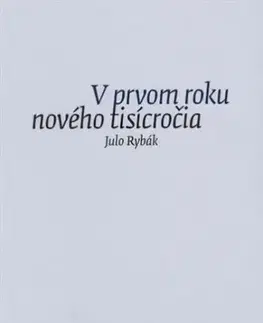V prvom roku nového tisícročia - Julo Rybák