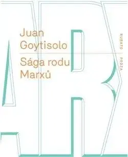 Sága rodu Marxů - Juan Goytisolo