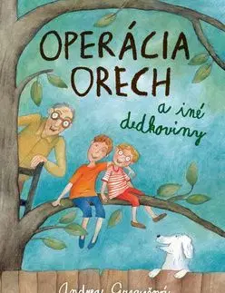 Operácia Orech a iné dedkoviny - Andrea Gregušová