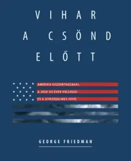 Vihar a csönd előtt - George Friedman