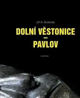 Dolní Věstonice - Pavlov - Jiří A. Svoboda