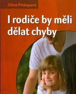 I rodiče by měli dělat chyby - Jiřina Prekopová
