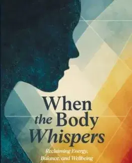 When the Body Whispers - Jasmin Tzortzakakis Malik