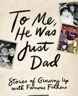To Me, He Was Just Dad - Joshua David Stein