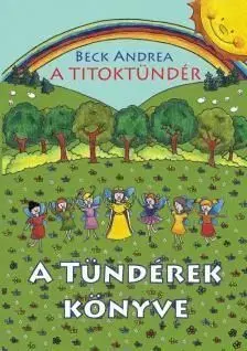 A Titoktündér - A tündérek könyve - Andrea Beck