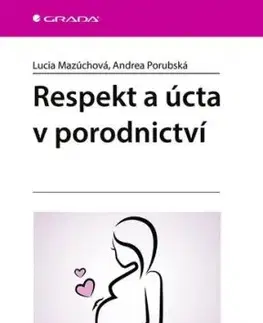 Respekt a úcta v porodnictví - Lucia Mazúchová, Andrea Porubská