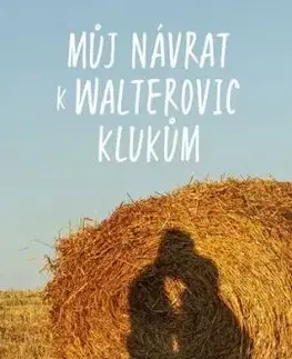 Můj návrat k Walterovic klukům - Můj život s Walterovic kluky 2 - Ali Novak