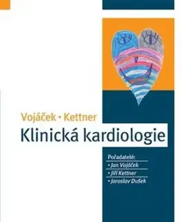 Klinická kardiologie 3. vydání - Jiří Kettner, Jaroslav Dušek, Jan Vojáček