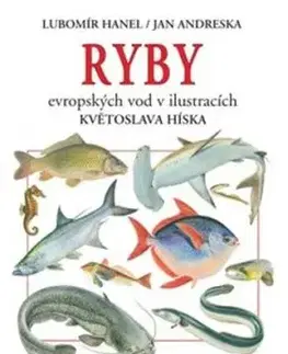 Ryby evropských vod v ilustracích Květoslava Híska, 2. vydání - Jan Andreska, Lubomír Hanel